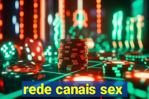 rede canais sex